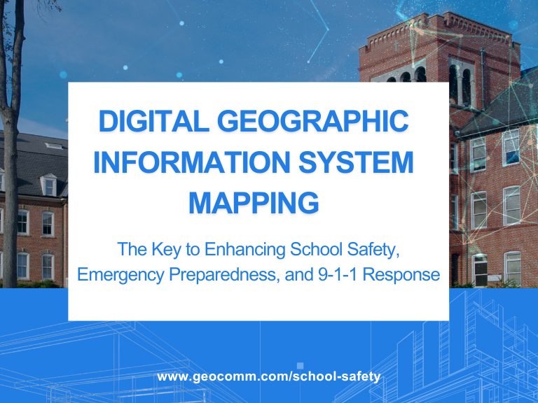 GeoComm’s digital geographic information system mapping enhances school safety by providing real-time, interactive GIS-based emergency maps for first responders and administrators.